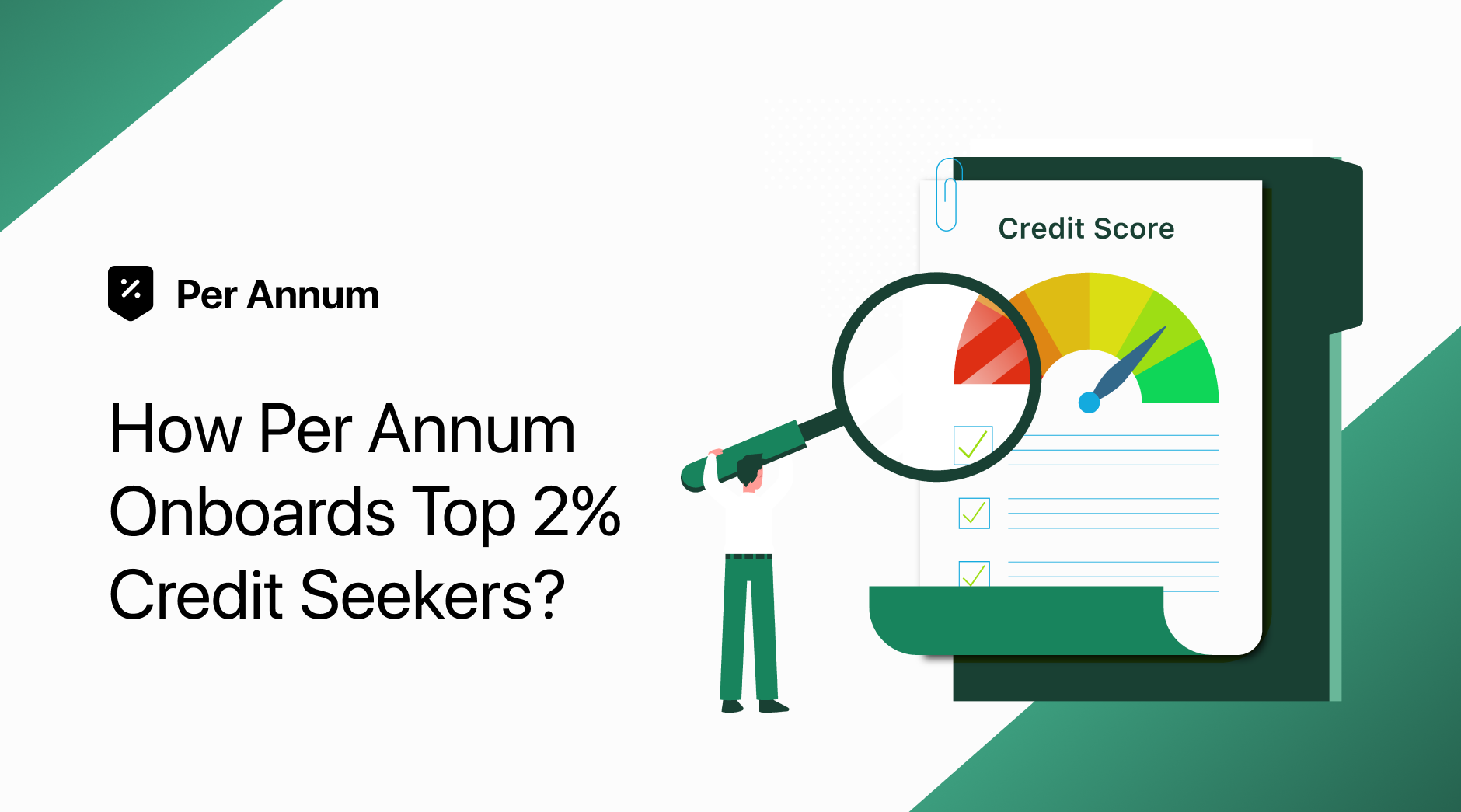 Only the Best: How Per Annum Onboards India’s Top 2% Credit Seekers!