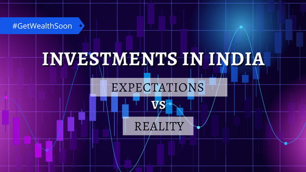 Investment Options in India: Expectations vs Reality